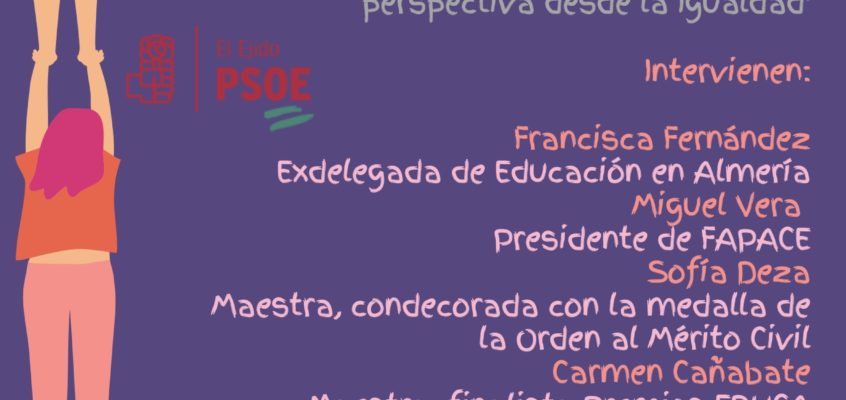 El PSOE de El Ejido organiza una mesa de debate este sábado sobre ‘La Educación en Andalucía, una perspectiva desde la Igualdad’ como parte de su Jornada Feminista con motivo del 8M