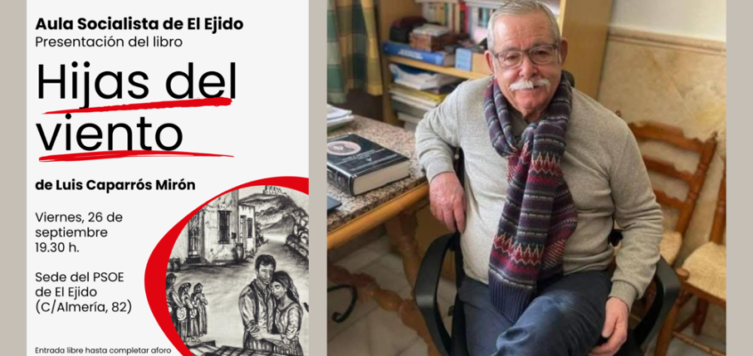 El Aula Socialista de El Ejido acoge este viernes la presentación de ‘Hijas del Viento’, de Luis Caparrós